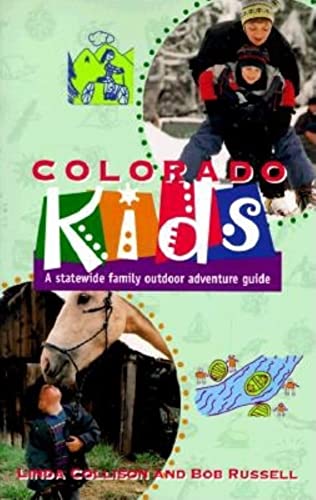 Imagen de archivo de Colorado Kids : A Statewide Family Outdoor Adventure Guide a la venta por Better World Books: West