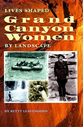 9780871088673: Grand Canyon Women: Lives Shaped by Landscape (The Pruett Series)