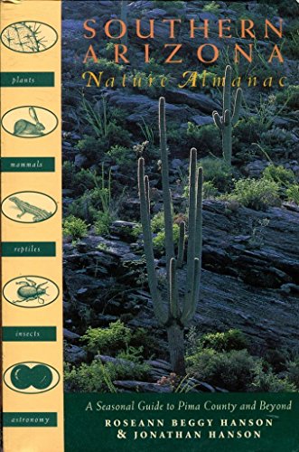 Stock image for Southern Arizona Nature Almanac: A Seasonal Guide to Pima County and Beyond for sale by ThriftBooks-Atlanta