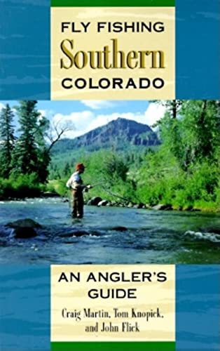 Beispielbild fr Fly Fishing Southern Colorado: An Angler's Guide zum Verkauf von AwesomeBooks