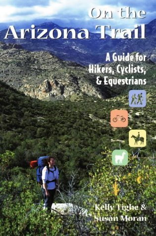 Imagen de archivo de On the Arizona Trail: A Guide for Hikers, Cyclists, & Equestrians a la venta por ThriftBooks-Atlanta