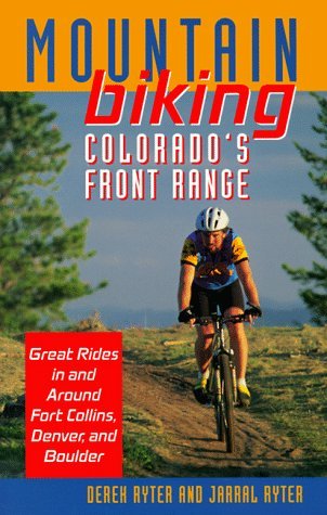 Imagen de archivo de Mountain Biking Colorado's Front Range: Great Rides in and Around Fort Collins, Denver, Boulder, and Colorado Springs a la venta por SecondSale