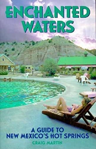 9780871088918: Enchanted Waters: A Guide to New Mexico's Hot Springs