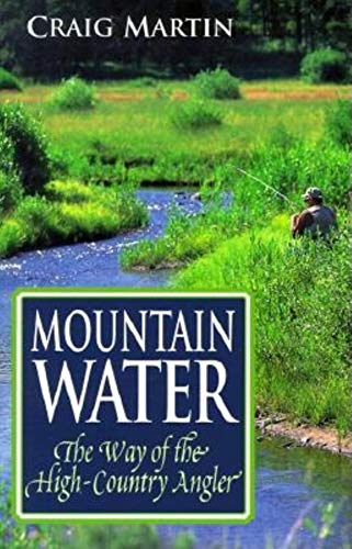 Stock image for Mountain Water: The Way of the High-Country Angler (The Pruett Series) for sale by Open Books