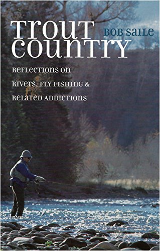 9780871089021: Trout Country: Reflections on Rivers, Fly Fishing & Related Addictions: Reflections on Rivers, Fly-fishing and Related Addictions