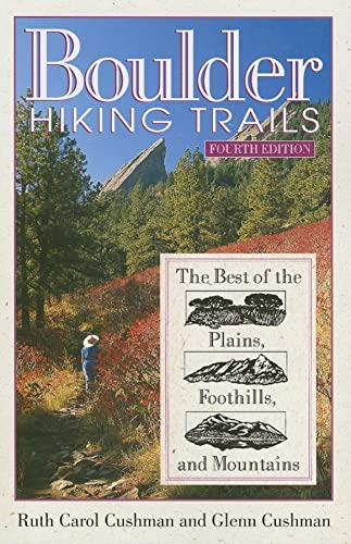 Stock image for Boulder Hiking Trails: The Best of the Plains, Foothills, and Mountains, Fourth Edition for sale by SecondSale