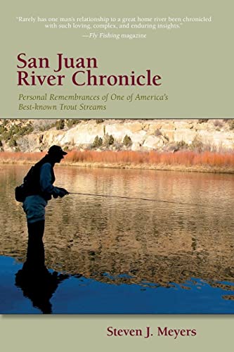 Beispielbild fr San Juan River Chronicle : Personal Remembrances of One of America's Premier Trout Streams zum Verkauf von Better World Books: West