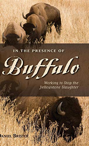 9780871089786: In the Presence of Buffalo: Working to Stop the Yellowstone Slaughter