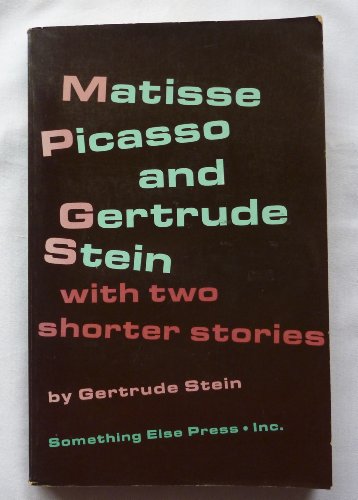 Imagen de archivo de Matisse, Picasso and Gertrude Stein, with Two Shorter Stories a la venta por Better World Books