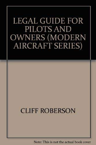 Imagen de archivo de Legal guide for pilots and owners (Modern aircraft series) a la venta por Newsboy Books