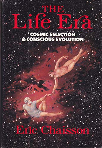 Imagen de archivo de The Life Era: Cosmic Selection and Conscious Evolution a la venta por HPB-Emerald