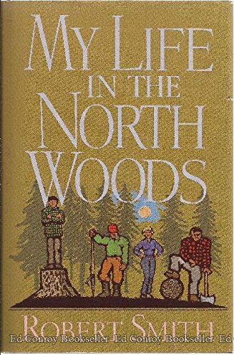 Stock image for My Life in the North Woods for sale by Ross & Haines Old Book Co.