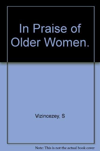 Stock image for In Praise of Older Women: The Amorous Recollections of Andras Vajda for sale by Jenson Books Inc
