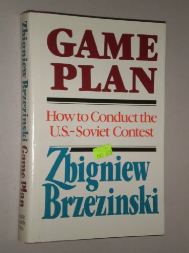 Imagen de archivo de Game Plan: A Geostrategic Framework for the Conduct of the U.S.-Soviet Contest a la venta por Wonder Book