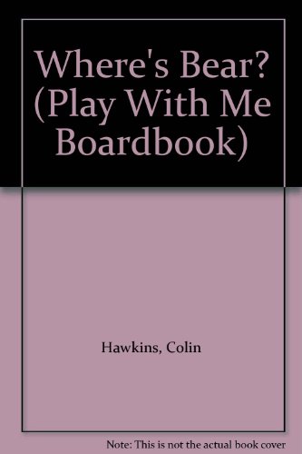 9780871130907: Where's Bear? (Play With Me Boardbook)