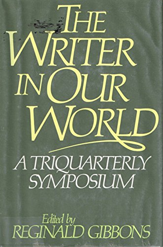 Stock image for The Writer in Our World a Symposium Sponsored by Triquarterly Magazine for sale by Willis Monie-Books, ABAA