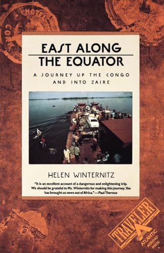 Imagen de archivo de East along the Equator : A Journey up the Congo and into Zaire a la venta por Better World Books