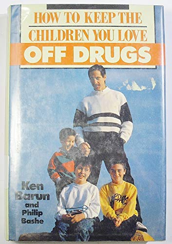 Stock image for How to Keep the Children You Love Off Drugs: A Prevention and Intervention Guide for Parents of Preschoolers, School-Agers, Preteens, and Teens for sale by Wonder Book