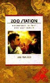 9780871131973: Zoo Station: Adventures in East and West Berlin