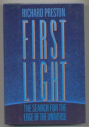 9780871132000: First Light: The Search for the Edge of the Universe