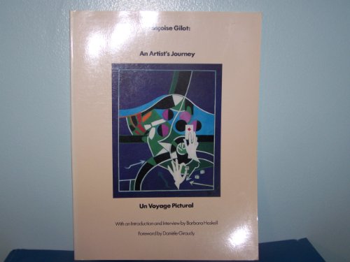 Stock image for Francoise Gilot: An Artist's Journey / Un Voyage Pictural for sale by ThriftBooks-Dallas