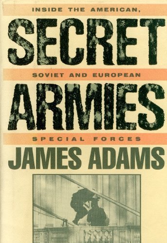 Imagen de archivo de Secret Armies: Inside the American Soviet and European Special Forces a la venta por Dunaway Books
