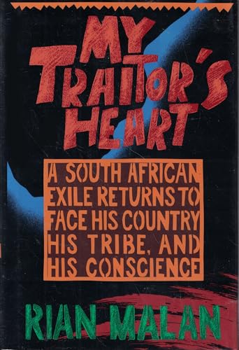 Imagen de archivo de My Traitor's Heart: A South African Exile Returns to Face His Country, His Tribe, and His Conscience a la venta por SecondSale