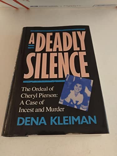 Beispielbild fr A Deadly Silence: The Ordeal of Cheryl Pierson : A Case of Incest and Murder zum Verkauf von Wonder Book