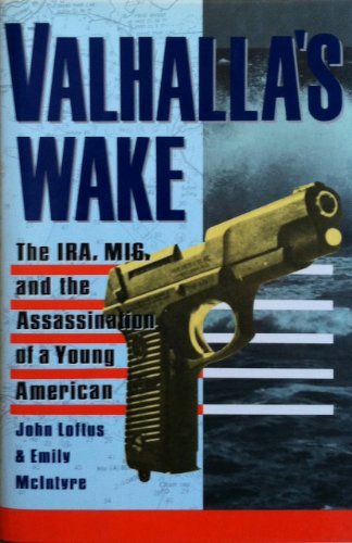 Imagen de archivo de Valhalla's Wake: The Ira, MI6, and the Assassination of a Young American a la venta por More Than Words