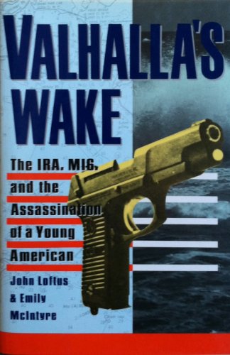 Stock image for Valhalla's Wake: The Ira, MI6, and the Assassination of a Young American for sale by Books of the Smoky Mountains