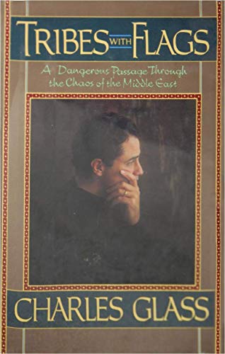 Beispielbild fr Tribes with Flags : A Dangerous Passage Through the Chaos of the Middle East zum Verkauf von Better World Books
