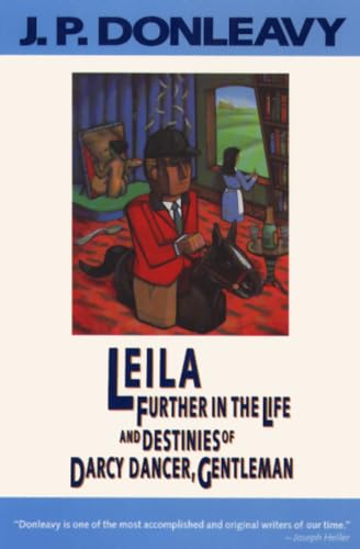 Beispielbild fr Leila: Further in the Life and Destinies of Darcy Dancer, Gentleman (Donleavy, J. P.) zum Verkauf von Book Outpost