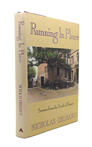 Imagen de archivo de Running in Place: Scenes from the South of France a la venta por Gulf Coast Books
