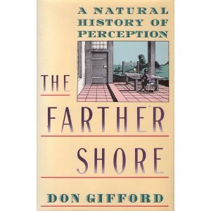 Beispielbild für Farther Shore, The: A Natural History of Perception, 1798-1984 zum Verkauf von Monroe Street Books