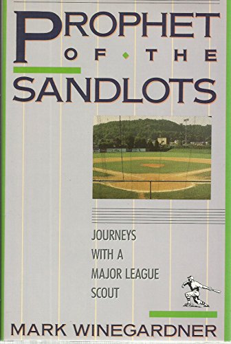 Stock image for Prophet of the Sandlots: Journeys With A Major League Scout for sale by New Legacy Books