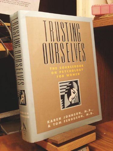 Stock image for Trusting Ourselves: The Sourcebook on Psychology of Women for sale by HPB Inc.