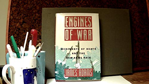 9780871133526: Engines of War: Merchants of Death and the New Arms Race