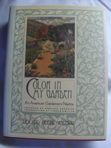 Stock image for Color in My Garden : An American Gardener's Palette for sale by Better World Books