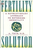 Beispielbild fr The Fertility Solution : A Revolutionary Approach to Reversing Infertility zum Verkauf von Better World Books