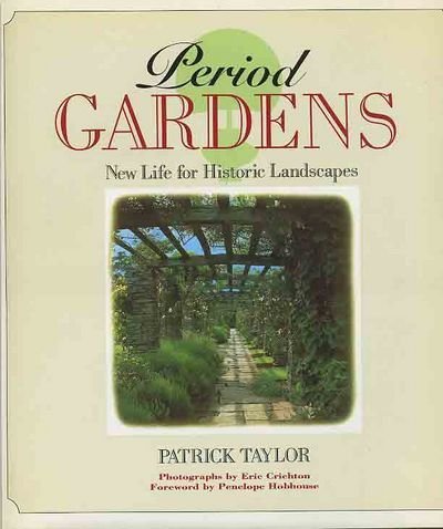 Stock image for Period Gardens : New Life for Historic Landscapes for sale by Better World Books