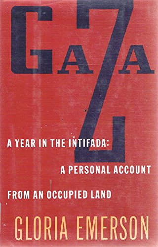 9780871134455: Gaza: A Year in the Intifada : A Personal Account from an Occupied Land
