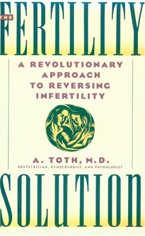 Beispielbild fr The Fertility Solution: A Revolutionary Approach to Reversing Infertility zum Verkauf von Wonder Book
