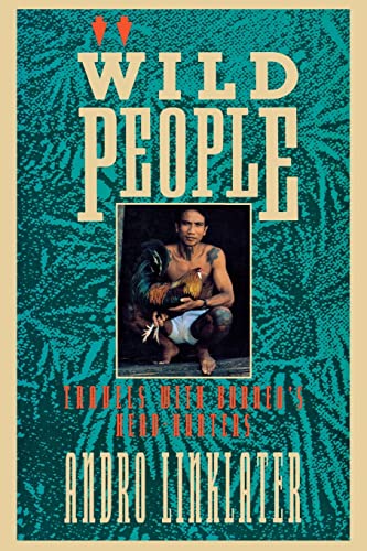 9780871134776: Wild People: Travels with Borneo's Head-Hunters