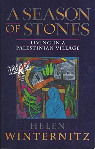 9780871134868: A Season of Stones: Living in a Palestinian Village