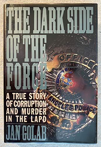9780871134998: The Dark Side of the Force: A True Story of Corruption and Murder in the Lapd