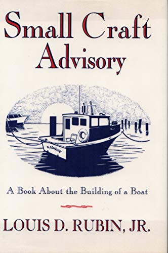 Beispielbild fr Small Craft Advisory : A Book about the Building of a Boat zum Verkauf von Better World Books