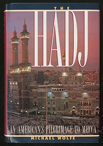Stock image for The Hadj: An American's Journey to Mecca for sale by SecondSale