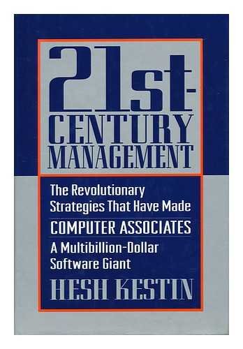 9780871135247: Twenty-First-Century Management: The Revolutionary Strategies That Have Made Computer Associates a Multibillion Dollar Software Giant