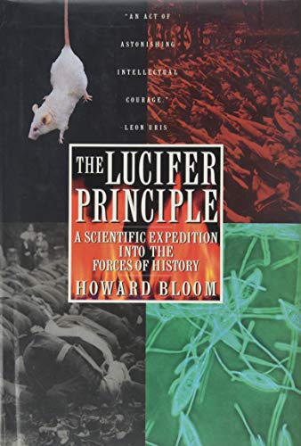 Imagen de archivo de The Lucifer Principle: A Scientific Expedition into the Forces of History a la venta por BooksRun