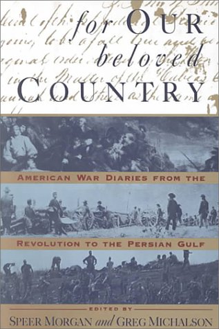 Imagen de archivo de For Our Beloved Country : American War Diaries from the Revolution to the Persian Gulf a la venta por Better World Books: West